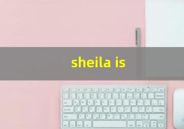 sheila is